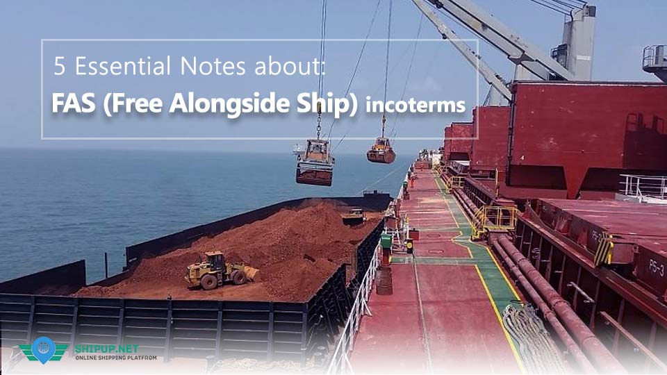 5 Essential Notes about: FAS Incoterms (Free Alongside Ship)