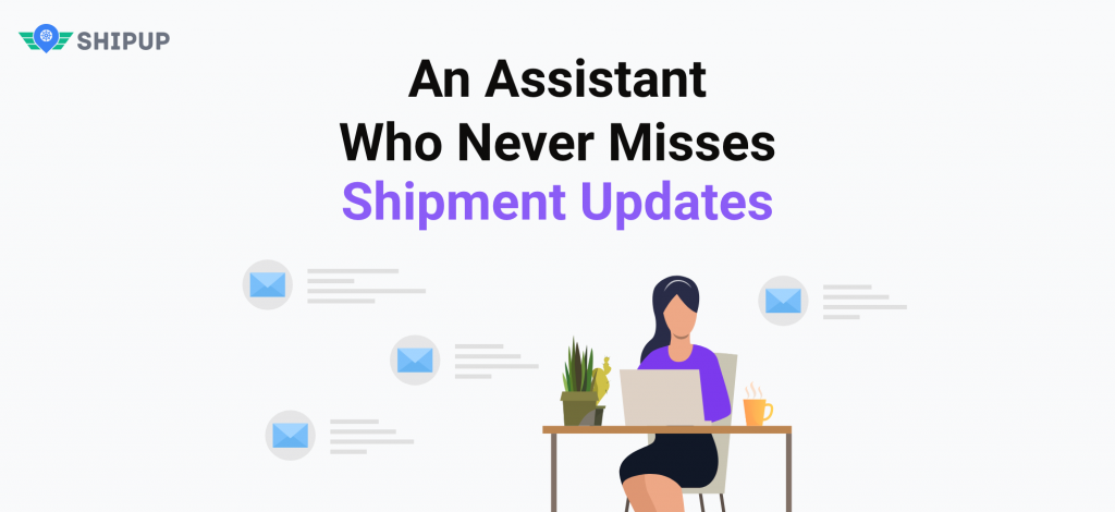 An Assistant Who Never Misses Shipment Updates