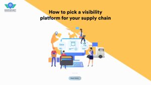 How to pick a visibility platform for your supply chain