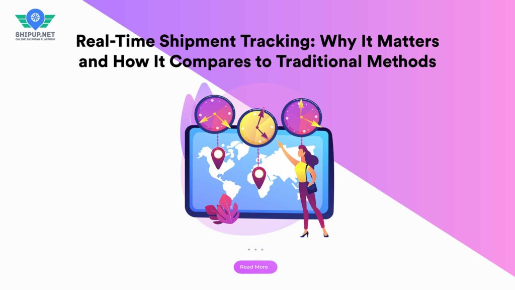 Real-Time Shipment Tracking Why It Matters and How It Compares to Traditional Methods