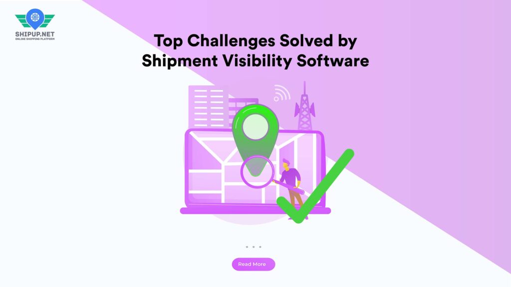 Top Challenges Solved by Shipment Visibility Software